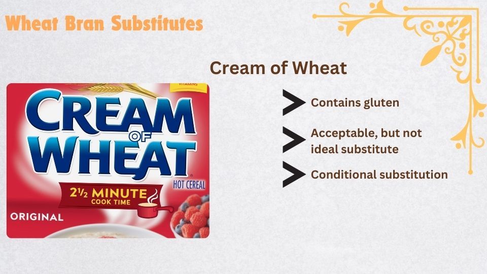 cream of wheat as wheat bran substitute