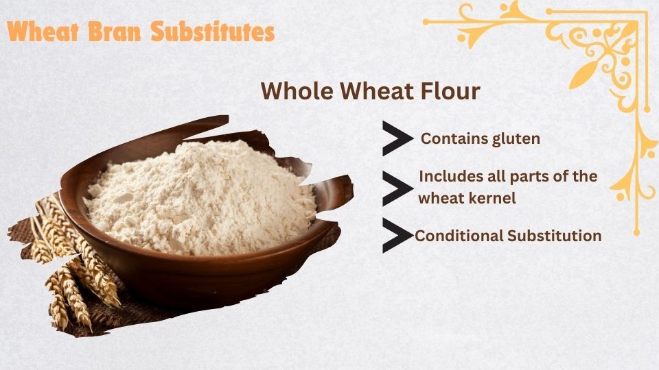 whole wheat flour as wheat bran substitute