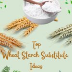 Best Wheat Starch Substitute Ideas - Featured Image