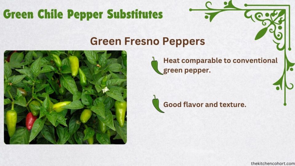 green fresno peppers can work as green chili substitutes