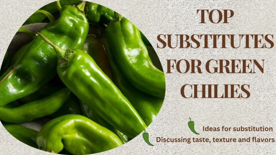 top substitutes for green chilies - hero image