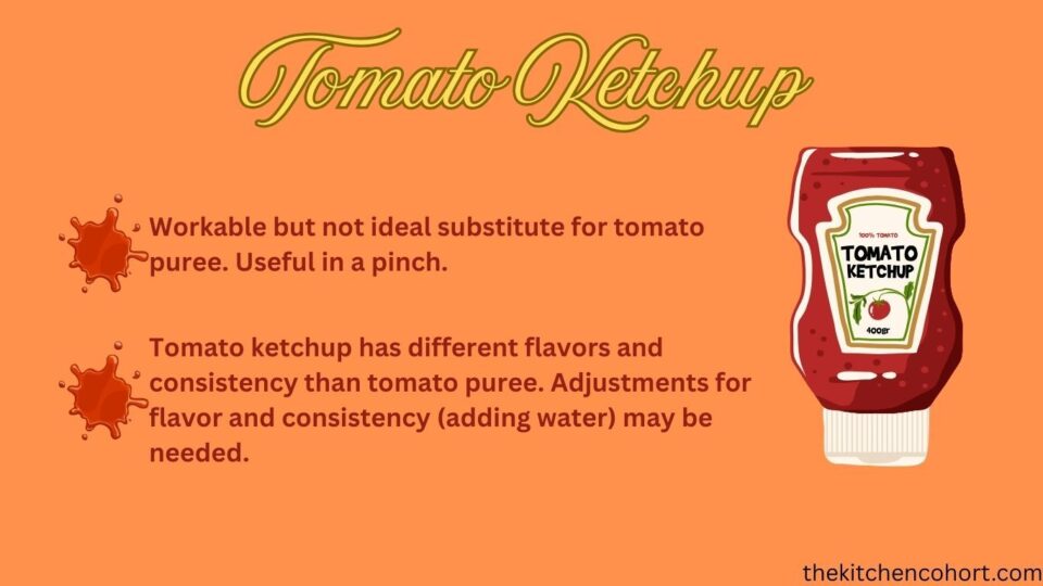 tomato ketchup is a workable tomato puree substitute